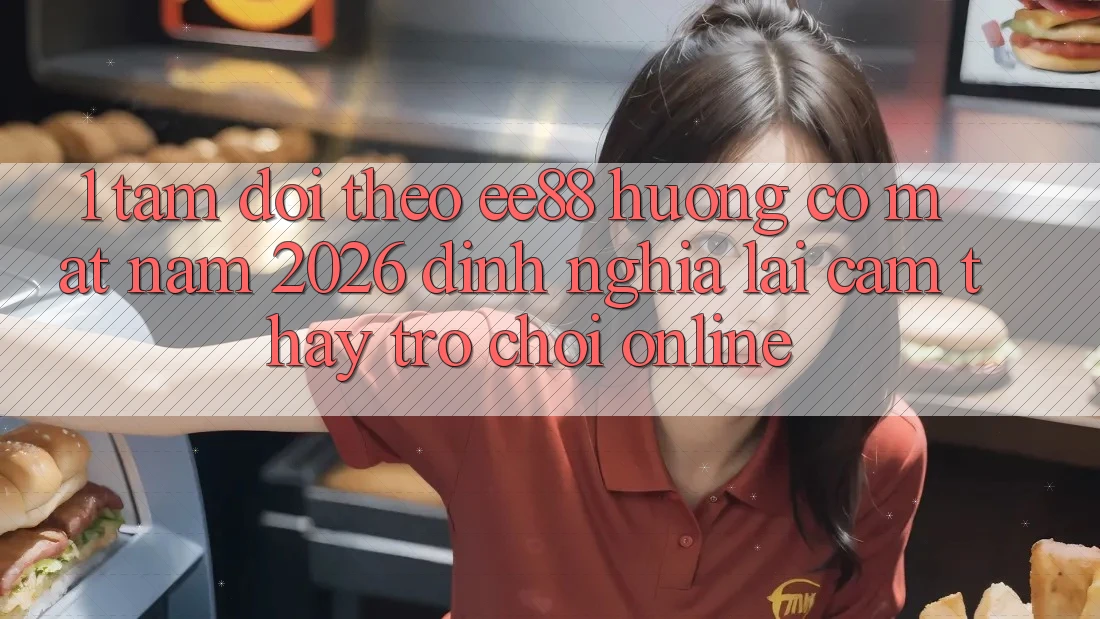 1. Tầm Dõi theo ee88 Hướng Có mặt Năm 2026: Định Nghĩa Lại Cảm thấy Trò chơi Online 1. Tầm Dõi theo ee88 Hướng Có mặt Năm 2026: Định Nghĩa Lại Cảm thấy Trò chơi Online