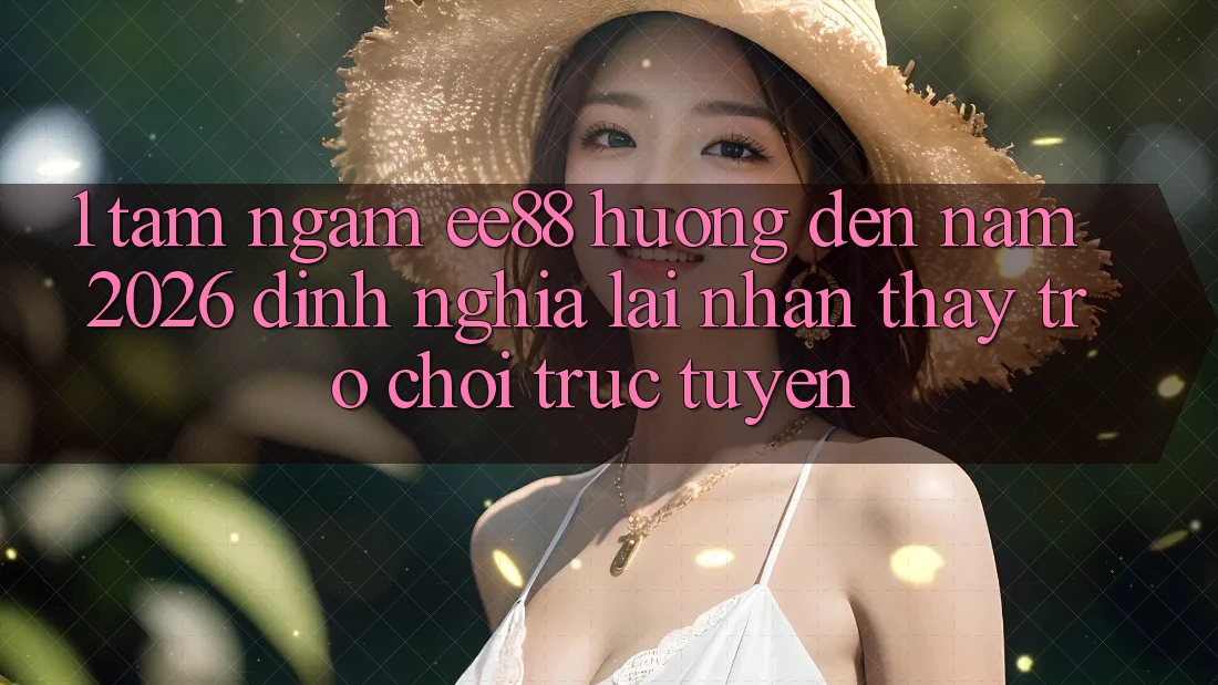 1. Tầm Ngắm ee88 Hướng Đến Năm 2026: Định Nghĩa Lại Nhận thấy Trò chơi trực tuyến 1. Tầm Ngắm ee88 Hướng Đến Năm 2026: Định Nghĩa Lại Nhận thấy Trò chơi trực tuyến