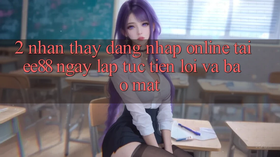 2. Nhận thấy Đăng Nhập Online Tại ee88: Ngay lập tức, Tiện Lợi Và Bảo Mật 2. Nhận thấy Đăng Nhập Online Tại ee88: Ngay lập tức, Tiện Lợi Và Bảo Mật