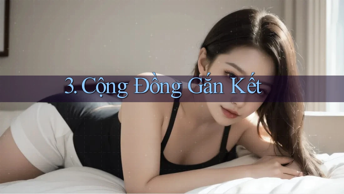3. Cộng Đồng Gắn Kết 3. Cộng Đồng Gắn Kết
