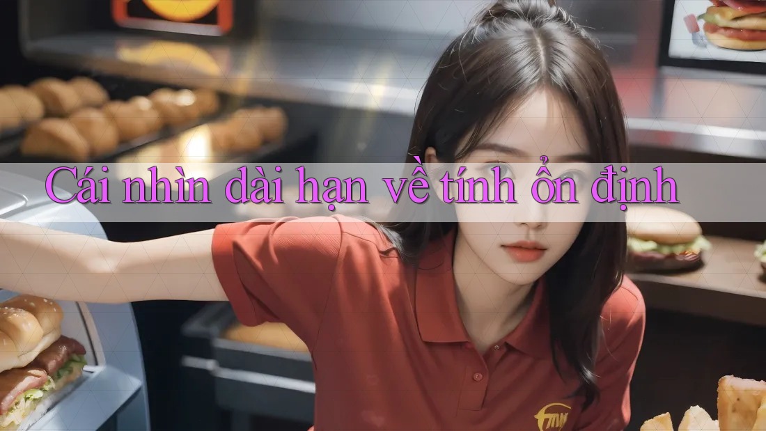 Cái nhìn dài hạn về tính ổn định Cái nhìn dài hạn về tính ổn định