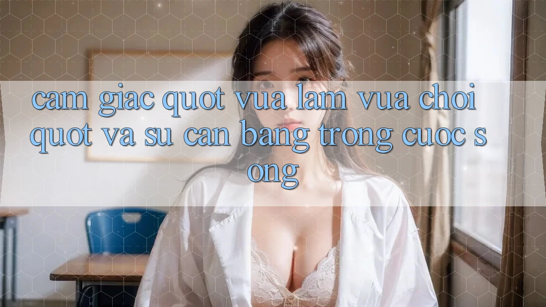 Cảm giác " vừa làm vừa chơi" và sự cân bằng trong cuộc sống Cảm giác " vừa làm vừa chơi" và sự cân bằng trong cuộc sống