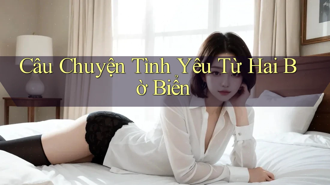 Câu Chuyện Tình Yêu Từ Hai Bờ Biển Câu Chuyện Tình Yêu Từ Hai Bờ Biển
