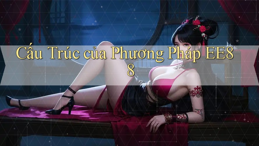 Cấu Trúc của Phương Pháp EE88 Cấu Trúc của Phương Pháp EE88