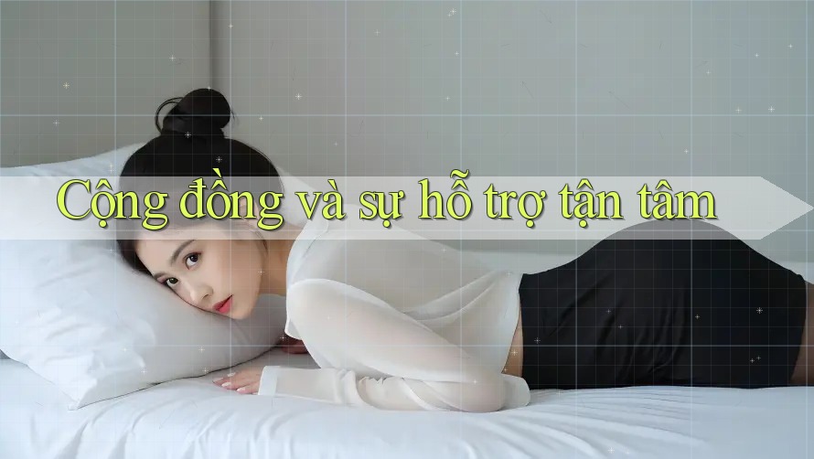 Cộng đồng và sự hỗ trợ tận tâm Cộng đồng và sự hỗ trợ tận tâm