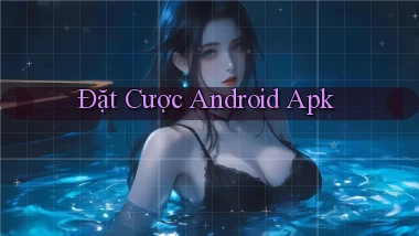 Đặt cược Android apk