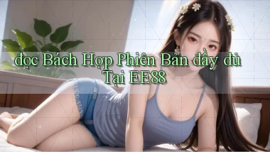 đọc bách hợp phiên bản đầy đủ tại ee88