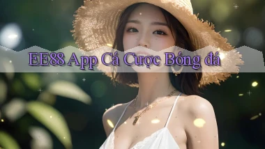 ee88 app cá cược bóng đá