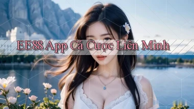 ee88 app cá cược liên minh