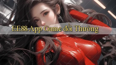 ee88 app game đổi thưởng