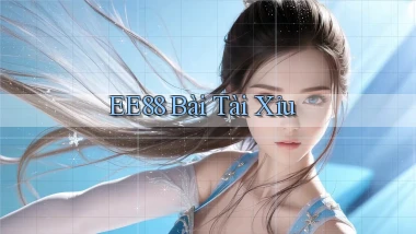 ee88 bài tài xỉu