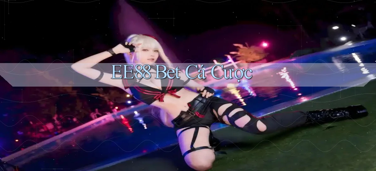 ee88 bet cá cược