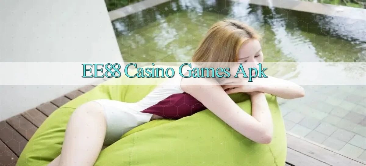 ee88 casino games apk
