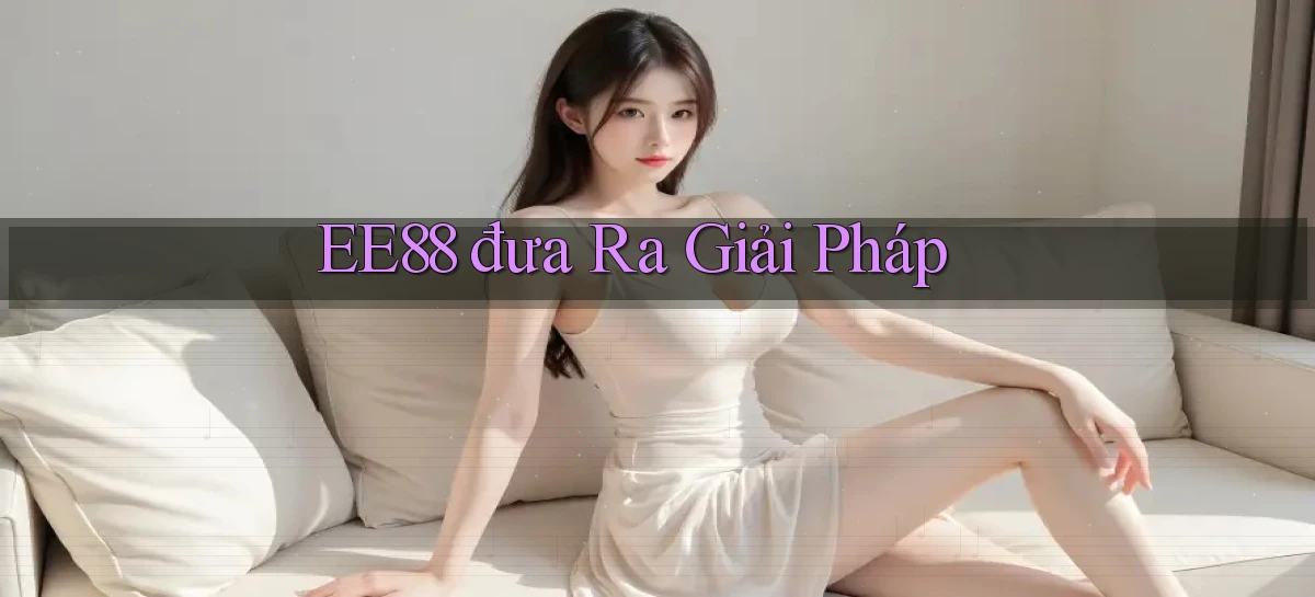 ee88  đưa ra giải pháp