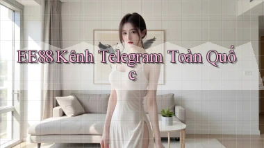 ee88 kênh telegram toàn quốc