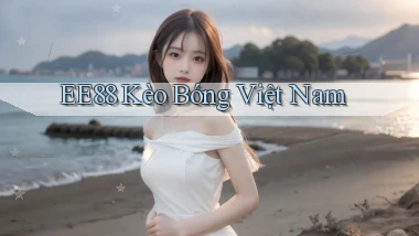 ee88  kèo bóng việt nam