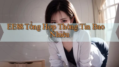 ee88 tổng hợp thông tin bao nhiêu