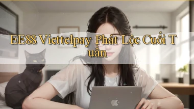 ee88 viettelpay phát lộc cuối tuần