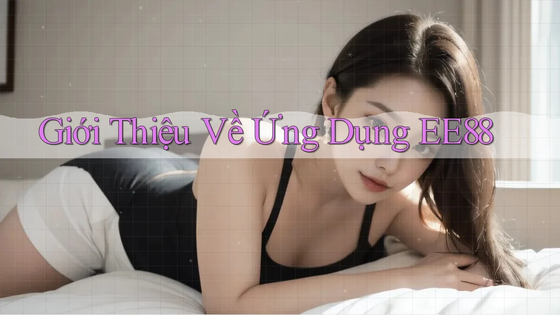 Giới Thiệu Về Ứng Dụng EE88 Giới Thiệu Về Ứng Dụng EE88