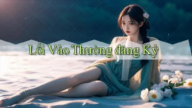 Lối vào Thưởng đăng ký