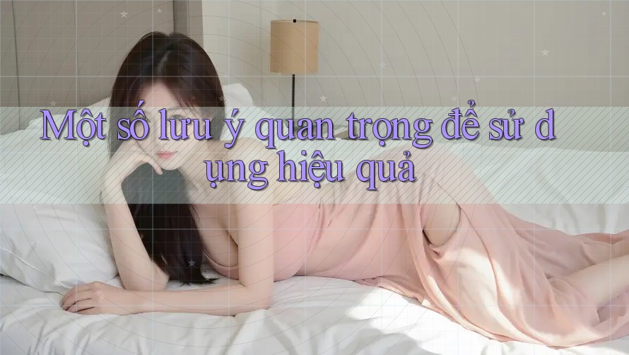 Một số lưu ý quan trọng để sử dụng hiệu quả Một số lưu ý quan trọng để sử dụng hiệu quả
