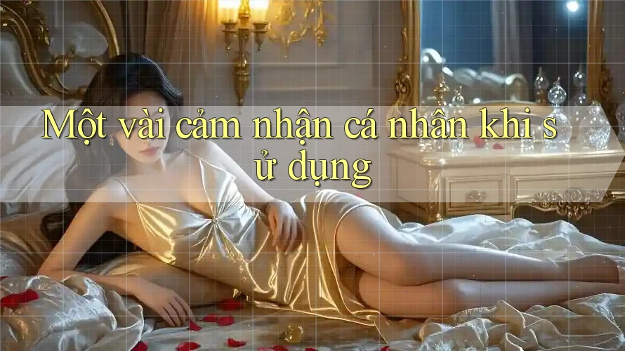 Một vài cảm nhận cá nhân khi sử dụng Một vài cảm nhận cá nhân khi sử dụng
