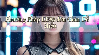 phương pháp ee88 đơn giản dễ hiểu