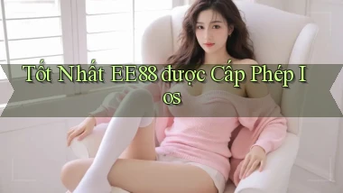 tốt nhất ee88 được cấp phép ios