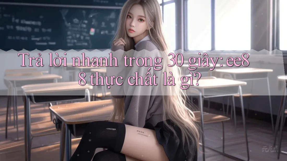 Trả lời nhanh trong 30 giây: ee88 thực chất là gì?