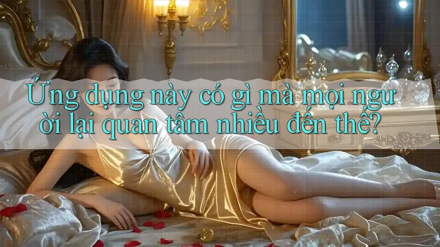 Ứng dụng này có gì mà mọi người lại quan tâm nhiều đến thế? Ứng dụng này có gì mà mọi người lại quan tâm nhiều đến thế?
